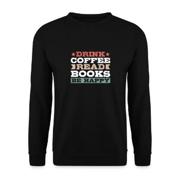 Drinking coffee, reading books, being happy - Unisex Sweatshirt - black - Front - Alina (178cm) & Michal (187cm)