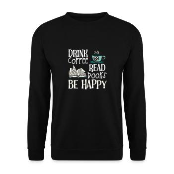 Drinking coffee, reading books, being happy - Unisex Sweatshirt - black - Front - Alina (178cm) & Michal (187cm)