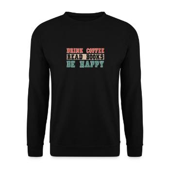 Drinking coffee, reading books, being happy - Unisex Sweatshirt - black - Front - Alina (178cm) & Michal (187cm)