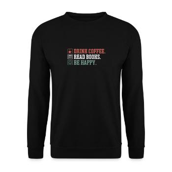 Boire du café, lire des livres, être heureux - Sweat-shirt Unisexe - noir - Devant - Alina (178cm) & Michal (187cm)