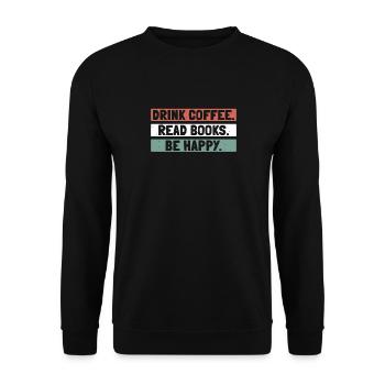 Drinking coffee, reading books, being happy - Unisex Sweatshirt - black - Front - Alina (178cm) & Michal (187cm)