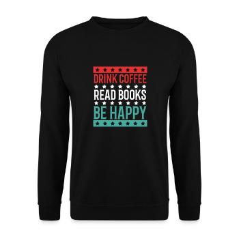 Drinking coffee, reading books, being happy - Unisex Sweatshirt - black - Front - Alina (178cm) & Michal (187cm)
