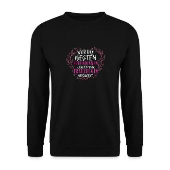Nur Die Besten Freundinnen Werden Zur Trauzeugin B - Unisex Pullover - Schwarz - Vorne - Alina (178cm) & Michal (187cm)