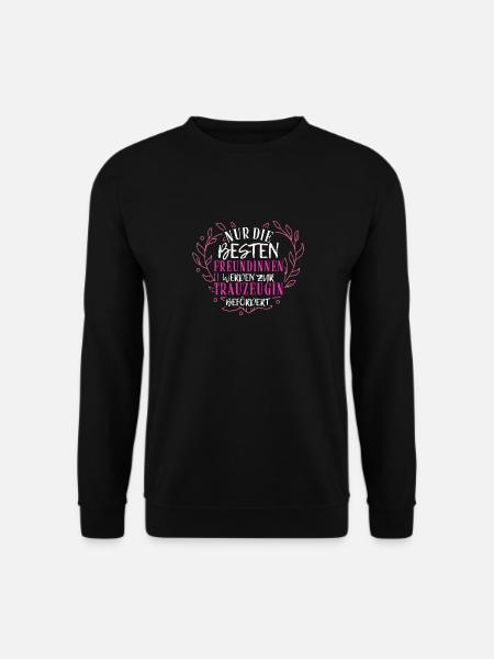 Beste Freundin Trauzeugin Hochzeit Junggesellinnen - Unisex Pullover - Schwarz