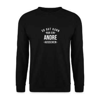 Andre Name Spruch Geschenk Vorname Andre - Unisex Pullover - Schwarz - Vorne - Alina (178cm) & Michal (187cm)