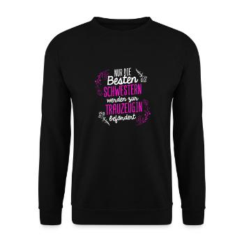 Nur Die Besten Schwestern Werden Zur Trauzeugin Be - Unisex Pullover - Schwarz - Vorne - Alina (178cm) & Michal (187cm)