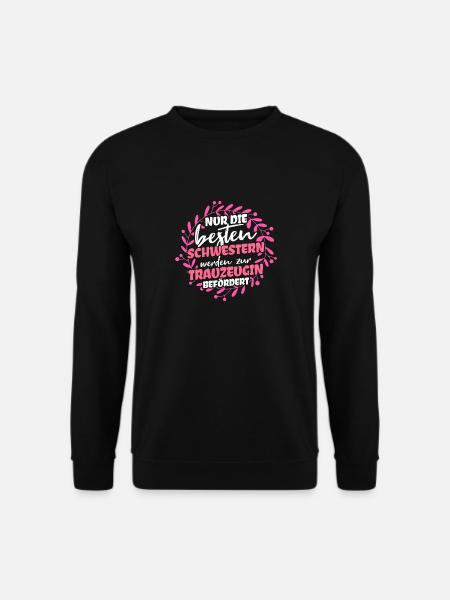 Nur Die Besten Schwestern Werden Zur Trauzeugin Be - Unisex Pullover - Schwarz