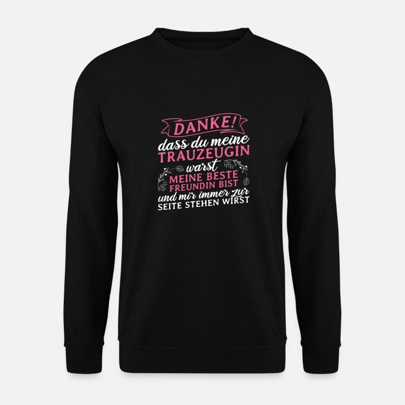 Beste Trauzeugin Beste Freundin Hochzeit Geschenk - Unisex Pullover - Schwarz