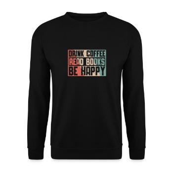 Drinking coffee, reading books, being happy - Unisex Sweatshirt - black - Front - Alina (178cm) & Michal (187cm)