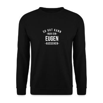 Eugen Name Spruch Geschenk Vorname Eugen - Unisex Pullover - Schwarz - Vorne - Alina (178cm) & Michal (187cm)