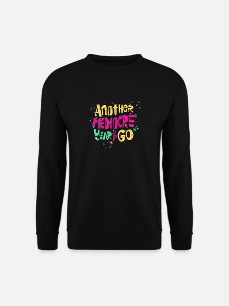 Antoher Mediocre Year To Go Happy New Year 2023 - Unisex Sweatshirt - black