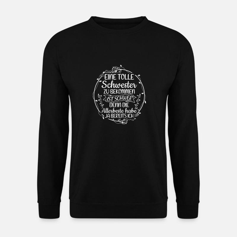 Eine Tolle Schwester Zu Bekommen Ist Schwer Schwes - Unisex Pullover - Schwarz