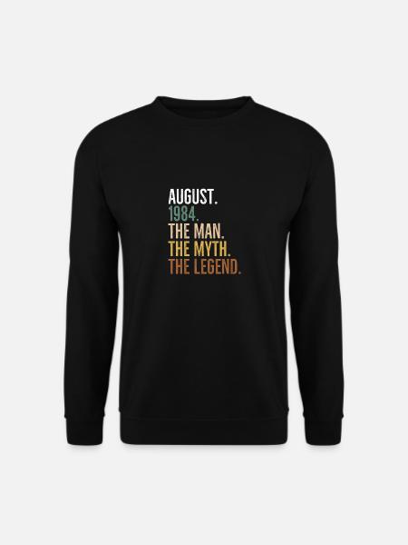 August 1984 Der Mann Der Mythos Die Legende - Unisex Pullover - Schwarz