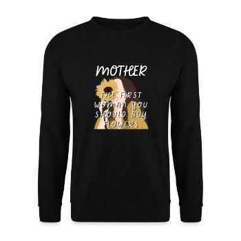 Mother - The First Woman You Should Buy Flowers - Unisex Sweatshirt - black - Front - Alina (178cm) & Michal (187cm)