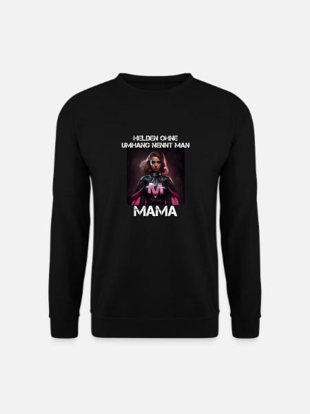 Mama Superheldin - Helden ohne Umhang nennt man - Unisex Pullover - Schwarz