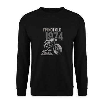 I'm Not Old I'm Classic. Biker Geburtstag 1974 - Unisex Pullover - Schwarz - Vorne - Alina (178cm) & Michal (187cm)