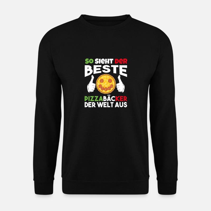 So Sieht Der Beste Pizzabäcker Der Welt Aus - Unisex Pullover - Schwarz