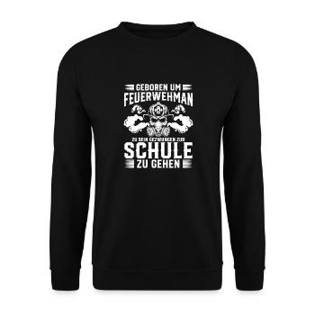 Geboren Um Feuerwehrmann Zu Sein Feuerwehr - Unisex Pullover - Schwarz - Vorne - Alina (178cm) & Michal (187cm)