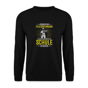Geboren Um Feuerwehrmann Zu Sein Feuerwehr - Unisex Pullover - Schwarz - Vorne - Alina (178cm) & Michal (187cm)