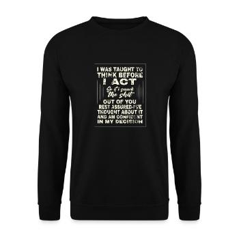 Mir wurde beigebracht, zu denken, bevor ich handle - Unisex Pullover - Schwarz - Vorne - Alina (178cm) & Michal (187cm)