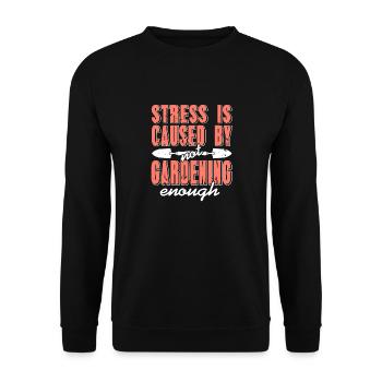 Stress Is Caused By Not Gardening Enough Retro - Unisex Pullover - Schwarz - Vorne - Alina (178cm) & Michal (187cm)