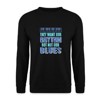 They Want Our Rhythm But Not Our Blues Pianist - Unisex Sweatshirt - black - Front - Alina (178cm) & Michal (187cm)