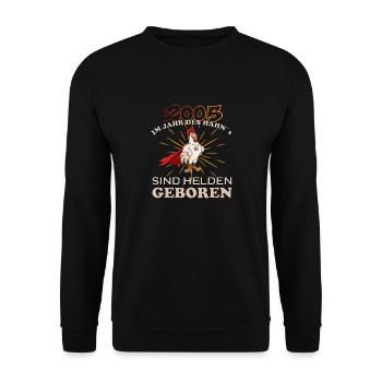 im Jahr des Hahns geboren 18. Geburtstag 2005 Held - Unisex Pullover - Schwarz - Vorne - Alina (178cm) & Michal (187cm)