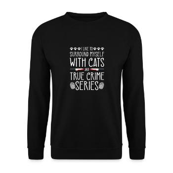 True Crime Series and Cats, Murder Show Junkie - Unisex Sweatshirt - black - Front - Alina (178cm) & Michal (187cm)