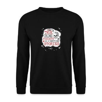 Les podcasts True Crime sont mes histoires au coucher, drôles - Sweat-shirt Unisexe - noir - Devant - Alina (178cm) & Michal (187cm)