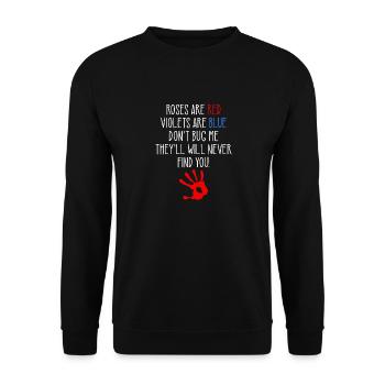 Roses are Red Violets Are Blue, Funny True Crime - Unisex Sweatshirt - black - Front - Alina (178cm) & Michal (187cm)