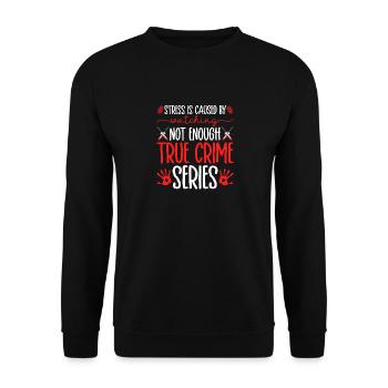Série True Crime, Stress Is Caused, Murder Show - Sweat-shirt Unisexe - noir - Devant - Alina (178cm) & Michal (187cm)