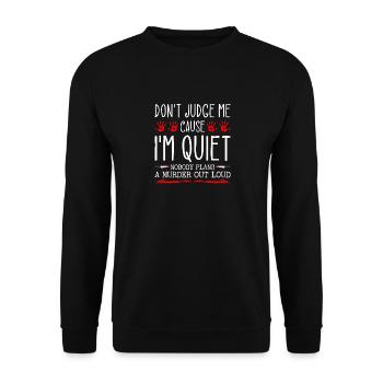 Dont Judge Me Because I Am Quiet Murder Out Loud - Unisex Sweatshirt - black - Front - Alina (178cm) & Michal (187cm)