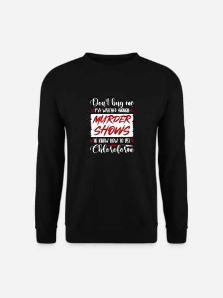 True Crime Murder Show Chloroform Quote, Murderino - Unisex Pullover - Schwarz