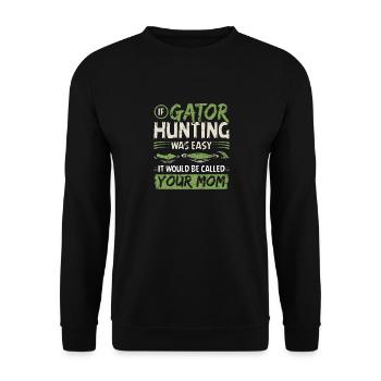 If Gator Hunting was easy, Funny Alligator Hunter - Unisex Sweatshirt - black - Front - Alina (178cm) & Michal (187cm)