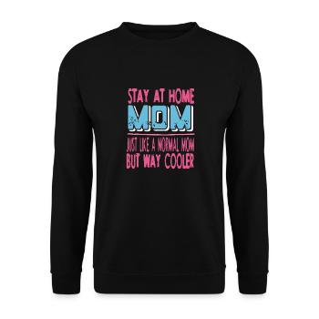 Stay At Home MOM Like A Normal MOM But Way Cooler - Unisex Sweatshirt - black - Front - Alina (178cm) & Michal (187cm)