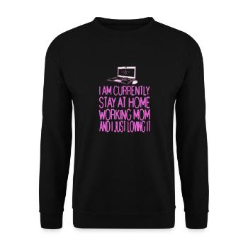 Currently Stay At Home Working MOM I Just Loving - Unisex Sweatshirt - black - Front - Alina (178cm) & Michal (187cm)