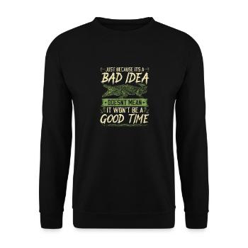 Gator Hunting Bad Idea Good Time, Funny Alligator - Unisex Sweatshirt - black - Front - Alina (178cm) & Michal (187cm)