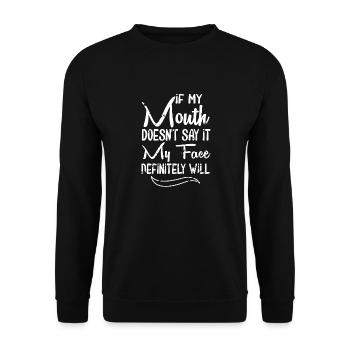 Wenn mein Mund es nicht sagt, wird es mein Gesicht definitiv - Unisex Pullover - Schwarz - Vorne - Alina (178cm) & Michal (187cm)