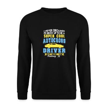 Never Dreamed I'd Grow Up To Be Cool Autocross - Unisex Sweatshirt - black - Front - Alina (178cm) & Michal (187cm)