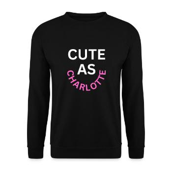 Cute as Charlotte Name - Unisex Sweatshirt - black - Front - Alina (178cm) & Michal (187cm)