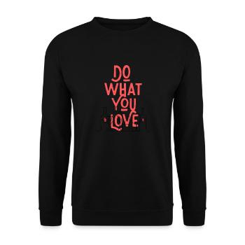 Do what you love - Unisex Pullover - Schwarz - Vorne - Alina (178cm) & Michal (187cm)