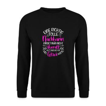 Eine Richtig Tolle Nachbarin Findet Man Nicht Über - Unisex Pullover - Schwarz - Vorne - Alina (178cm) & Michal (187cm)