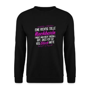 Eine Richtig Tolle Nachbarin Findet Man Nicht Über - Unisex Pullover - Schwarz - Vorne - Alina (178cm) & Michal (187cm)