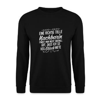 Eine Richtig Tolle Nachbarin Findet Man Nicht Über - Unisex Pullover - Schwarz - Vorne - Alina (178cm) & Michal (187cm)