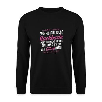 Eine Richtig Tolle Nachbarin Findet Man Nicht Über - Unisex Pullover - Schwarz - Vorne - Alina (178cm) & Michal (187cm)