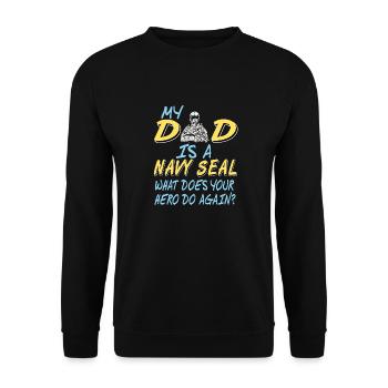My DAD Is A NAVY Seal What Does You Hero Do Again - Unisex Pullover - Schwarz - Vorne - Alina (178cm) & Michal (187cm)