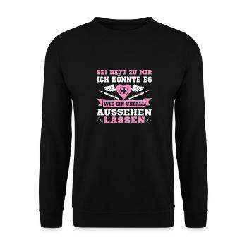 Sei Nett Zu Mir Wie Einen Unfall Aussehen Lassen - Unisex Pullover - Schwarz - Vorne - Alina (178cm) & Michal (187cm)