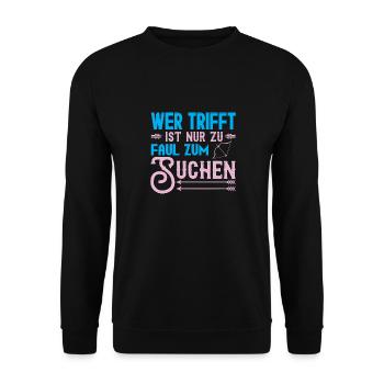 Wer Trifft Ist Nur Zu Faul Zum Suchen - Unisex Pullover - Schwarz - Vorne - Alina (178cm) & Michal (187cm)