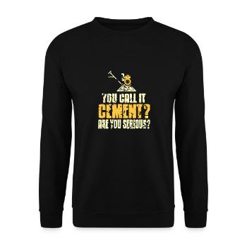 You Call It Cement? Are You Serious Funny Mason - Unisex Sweatshirt - black - Front - Alina (178cm) & Michal (187cm)