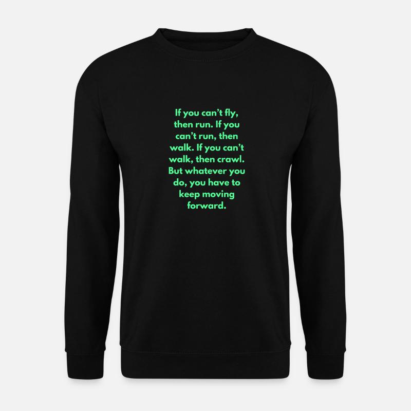 Wenn Sie nicht fliegen können, dann laufen Sie, wenn Sie nicht laufen können, dann - Unisex Pullover - Schwarz